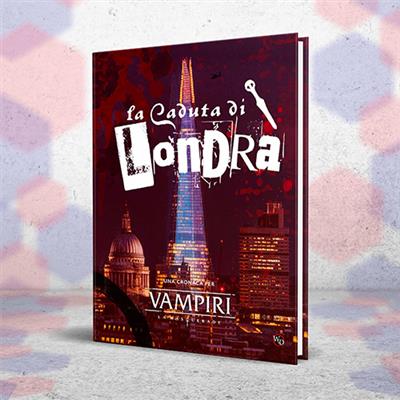 VAMPIRI: LA MASQUERADE 5A EDIZIONE - LA CADUTA DI LONDRA