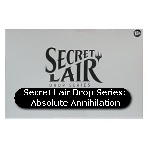 SECRET LAIR: ABSOLUTE ANNIHILATION