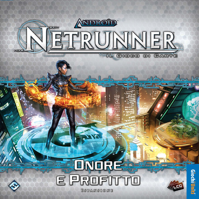 ANDROID NETRUNNER LCG: ONORE E PROFITTO