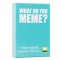 WHAT DO YOU MEME? - ESPANSIONE FRESH MEMES #1