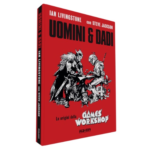 UOMINI E DADI - LE ORIGINI DELLA GAMES WORKSHOP